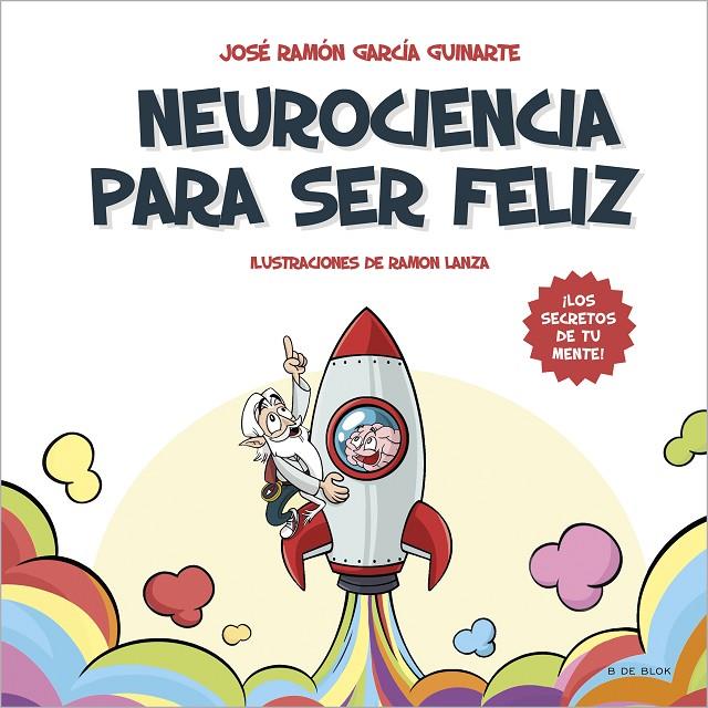 Neurociencia para ser feliz | 9788418688546 | José Ramón García Guinarte