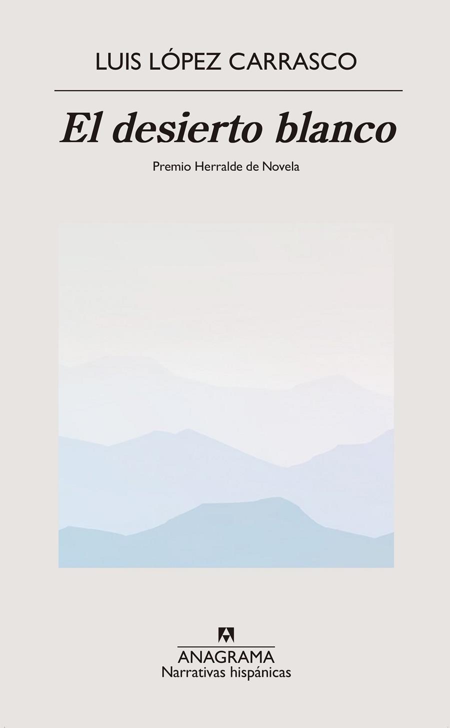 El desierto blanco | 9788433918499 | Luis López Carrasco