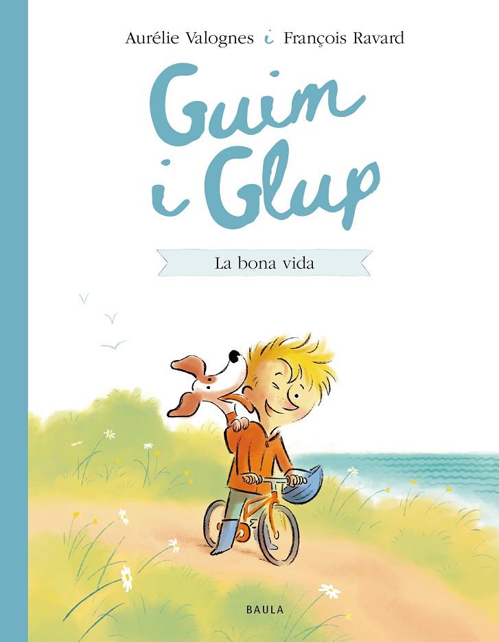 La bona vida (Guim i Glup; 1) | 9788447953226 | Aurélie Valognes ; François Ravard