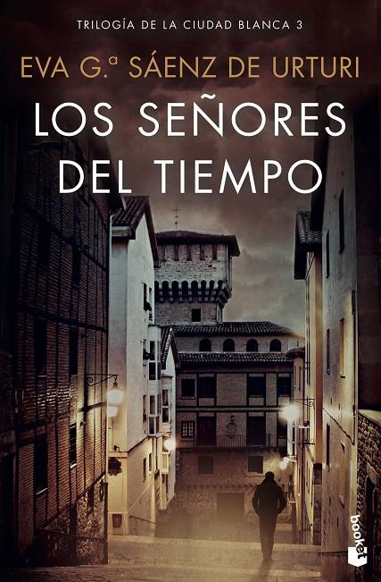 Los señores del tiempo (La ciudad blanca; 3) | 9788408223184 | Eva Gª Sáenz de Urturi