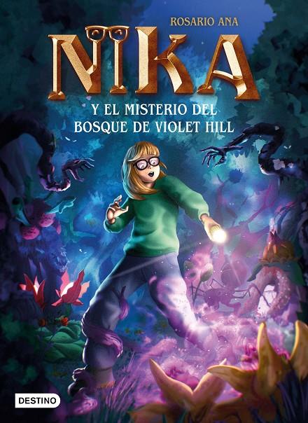 El misterio del bosque de Violet Hill (Los misterios de Nika; 1) | 9788408269229 | Rosario Ana