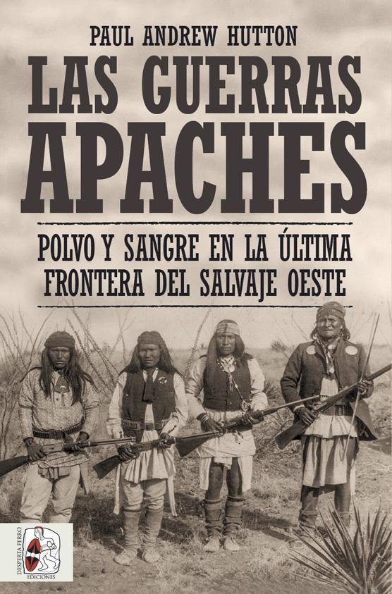 Las guerras apaches | 9788412498516 | Paul Andrew Hutton