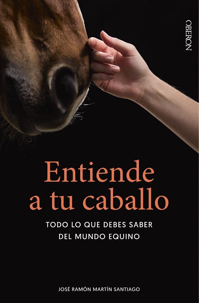 Entiende a tu caballo | 9788441546288 | José Ramón Martín Santiago