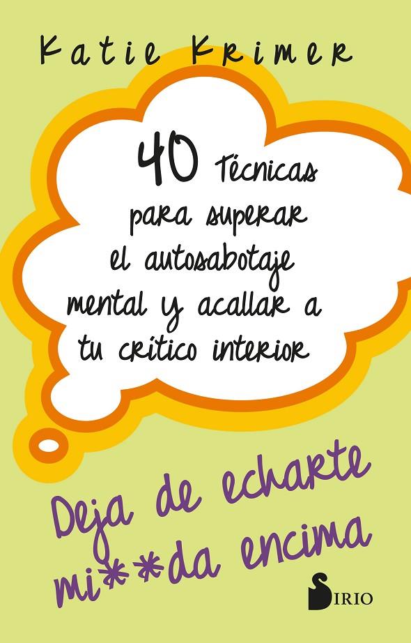 40 técnicas para superar el autosabotaje mental y acallar a tu crítico interior | 9788419685636 | Katie Krimer