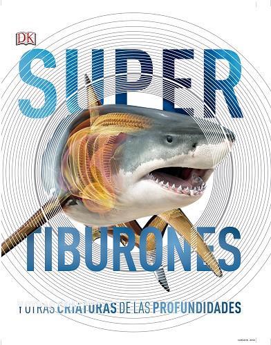 Supertiburones y otras criaturas de las profundidades | 9780241364413