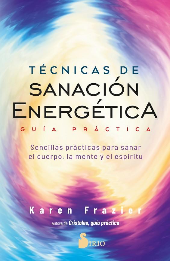 Técnicas de sanación energética : guía práctica | 9788418531477 | Karen Frazier