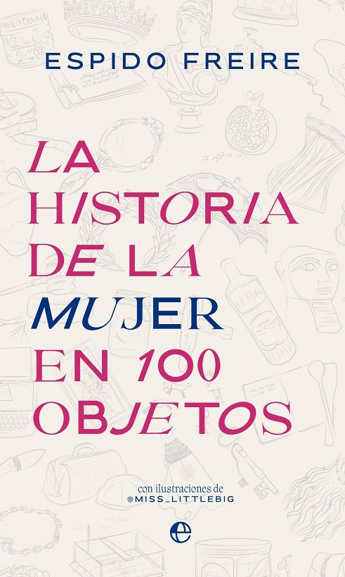 La historia de la mujer en 100 objetos | 9788413845227 | Espido Freire