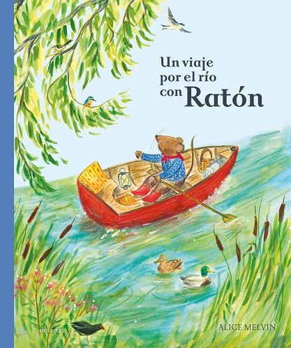 Un viaje por el río con Ratón | 9788414055588 | Alice Melvin