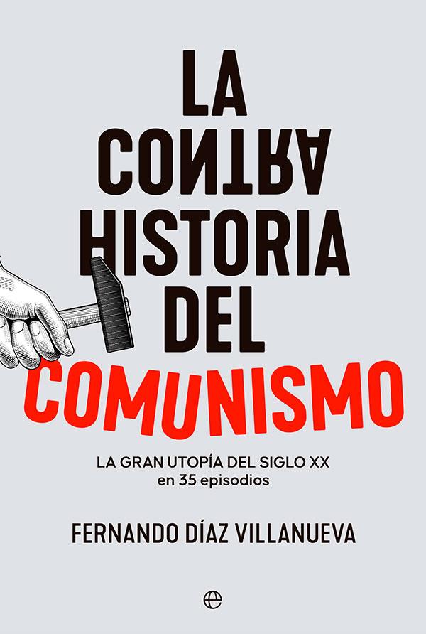 La contrahistoria del comunismo | 9788413843681 | Fernando Díaz Villanueva