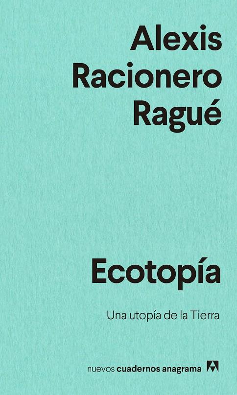 Ecotopía : una utopía de la Tierra | 9788433916563 | Alexis Racionero Ragué