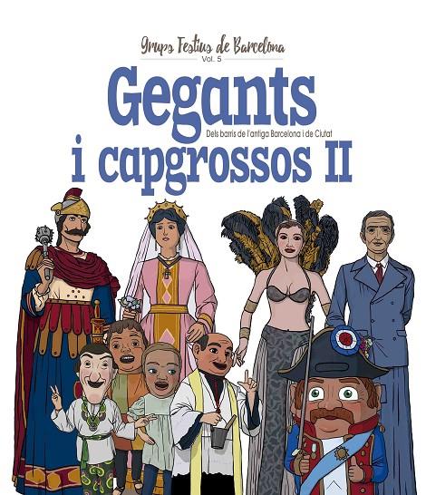 Gegants i capgrossos 2 : dels barris de l'antiga Barcelona i de Ciutat | 9788417000868 | Xavier Cordomí ; JuanolO