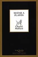 Matar a Platón | 9788483109304 | Chantal Maillard