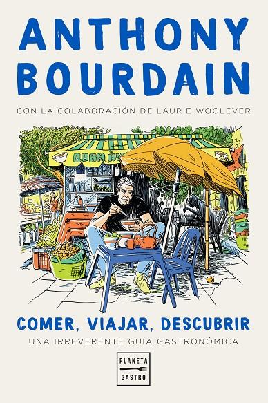 Comer, viajar, descubrir | 9788408235781 | Anthony Bourdain