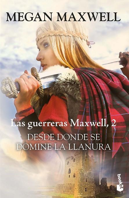 Desde donde se domine la llanura (Las guerreras Maxwell; 2) | 9788408193890 | Megan Maxwell