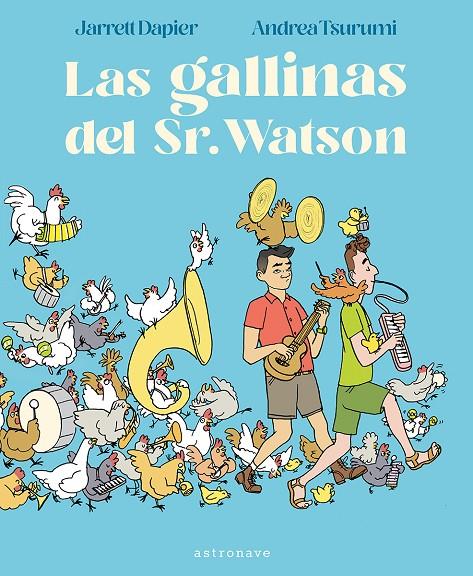 Las gallinas del Sr. Watson | 9788467963113 | Jarrett Dapier ; Andrea Tsurumi