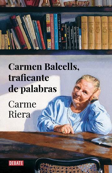 Carmen Balcells : traficante de palabras | 9788418056666 | Carme Riera