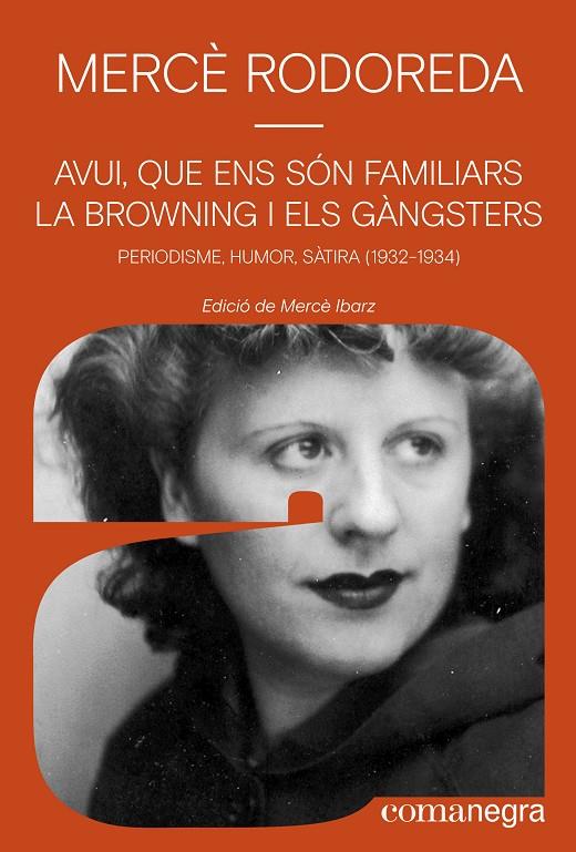 Avui, que ens són familiars la browning i els gàngsters | 9788410161245 | Mercè Rodoreda