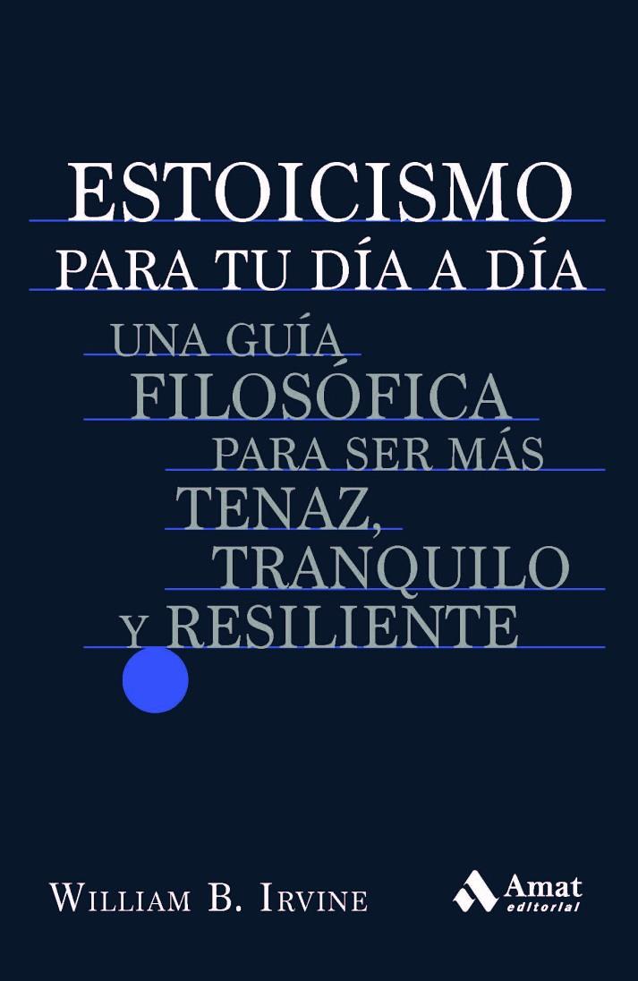 Estoicismo para tu día a día | 9788419341198 | William B. Irvine