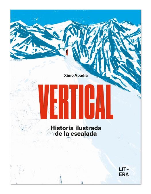 Vertical : historia ilustrada de la escalada | 9788412585193 | Ximo Abadia