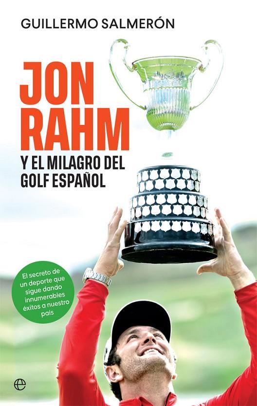 Jon Rahm y el milagro del golf español | 9788413841595 | Guillermo Salmerón