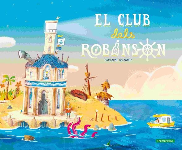 El club dels Robinson | 9788419829276 | Guillaume Delannoy