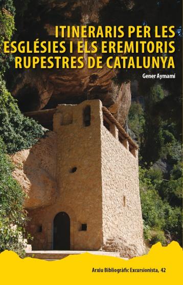 Itineraris per les esglésies i els eremitoris rupestres de Catalunya | 9788423207930 | Gener Aymamí