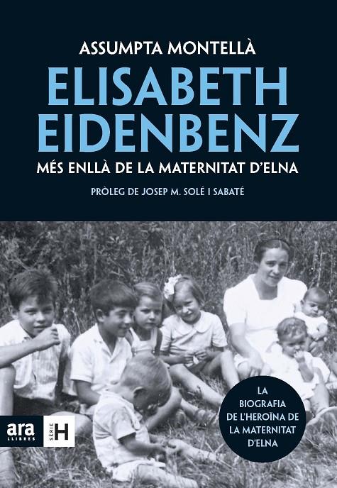 Elisabeth Eidenbenz : més enllà de la Maternitat d'Elna | 9788492907519 | Assumpta Montellà