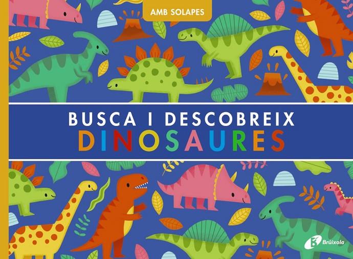 Busca i descobreix : Dinosaures | 9788413493923 | Rebecca Weerasekera ; Andy Passchier