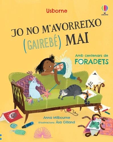 Jo no m'avorreixo (gairebé) mai | 9781803705293 | Anna Milbourne ; Asa Gilland